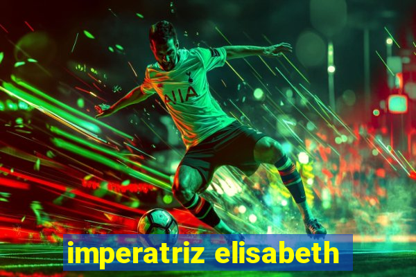 imperatriz elisabeth